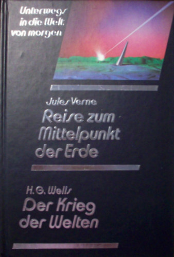 H. G. Wells Jules Verne - Reise zum Mittelpunkt der Erde - Der Krieg der Welten