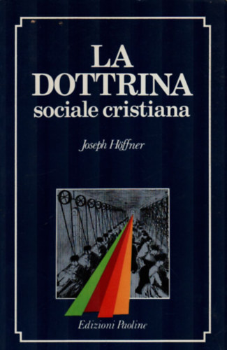 Joseph Höffner - La dottrina sociale cristiana.