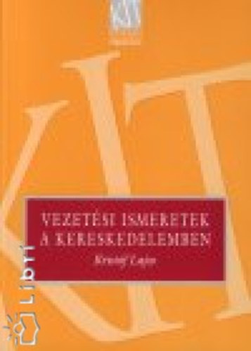Krist�f Lajos - Vezet�si ismeretek a kereskedelemben