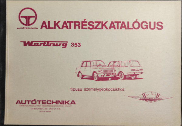 Patyi Csaba - Alkatrészkatalógus Wartburg 353 típusú személygépkocsikhoz