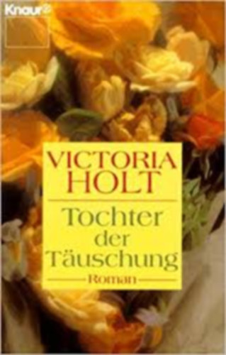 Holt Victoria - Tochter der T�uschung