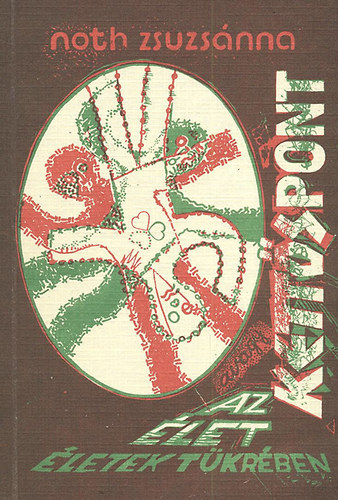 Noth Zsuzs�nna - Kett�spont avagy az �let �letek t�kr�ben