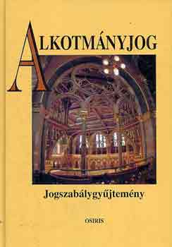 Kukorelli Istvn  (szerk.) - Alkotmnyjog (jogszablygyjtemny)