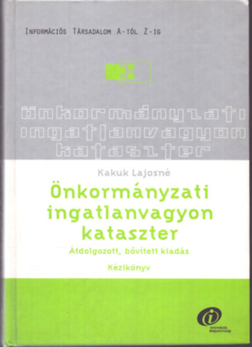 Kusztosn�nyitrai Edit; Kakuk Lajosn� - �nkorm�nyzati ingatlanvagyon kataszter