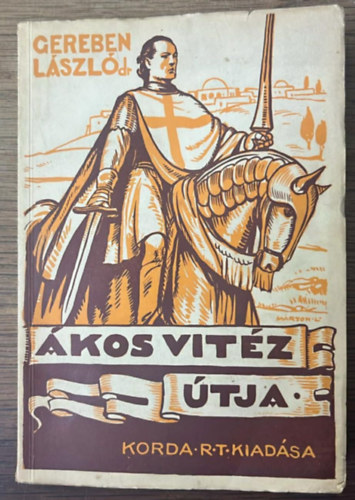 Gereben László - Ákos vitéz útja