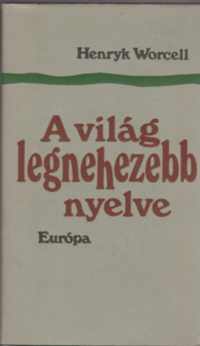 Henryk Worcell - A világ legnehezebb nyelve