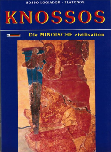 Sosso Logiadou - Platonos - Knossos - Die Minoische zivilisation