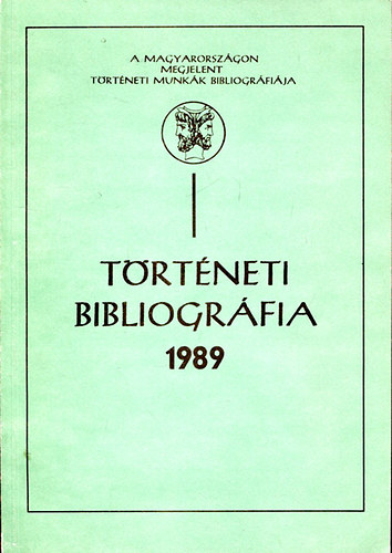 Rozsny�i �gnes; Sz. Gyivics�n M�ria - T�rt�neti bibliogr�fia 1989