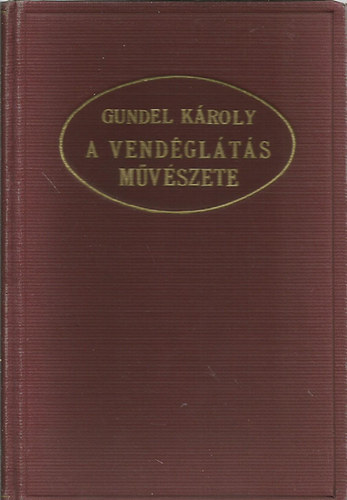 Gundel Kroly - A vendglts mvszete