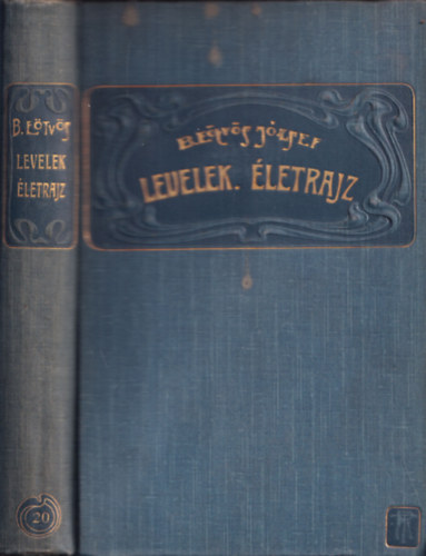 E�tv�s J�zsef B�r� - Levelek - �letrajz (B�r� E�tv�s J�zsef �sszes Munk�i 20.)