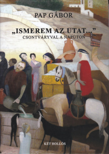 Pap Gábor - "Ismerem az utat..."