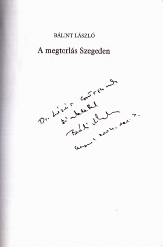 Blint Lszl - A megtorls Szegeden (dediklt)