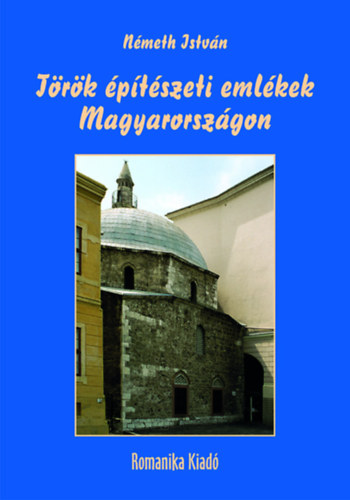 Németh István - Török építészeti emlékek Magyarországon