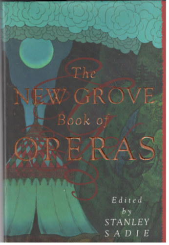 Stanley Sadie - The New Grove Book of Operas