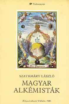Szathm�ry L�szl� - Magyar alk�mist�k