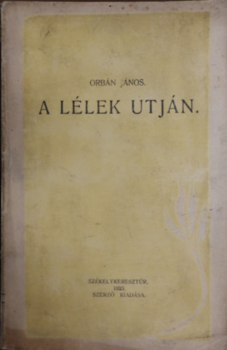 Orb�n J�nos - A l�lek utj�n