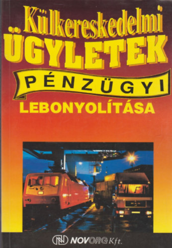 Imrei Sndorn dr.  (szerk.) - Klkereskedelmi gyletek pnzgyi lebonyoltsa