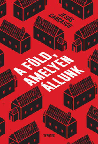 Jes�s Carrasco - A f�ld, amelyen �llunk