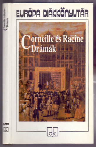 Pierre Corneille - Jean Racine - Dr�m�k (Corneille �s Racine)