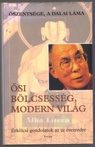 Őszentségea Xiv.dalailáma - Ősi bölcsesség, modern világ