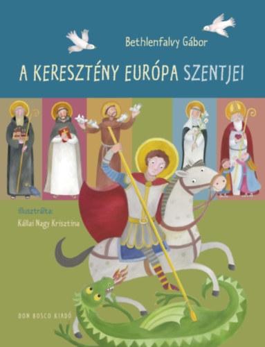 Bethlenfalvy G�bor - A kereszt�ny Eur�pa szentjei