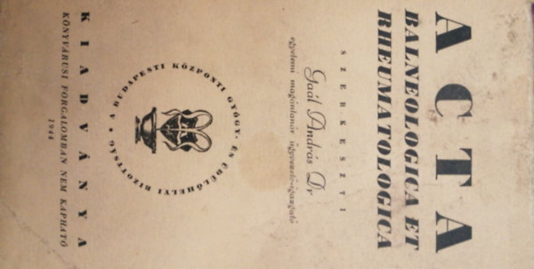 Ga�l Andr�s Dr.  (szerk.) - Acta Balneologica et Rheumatologica