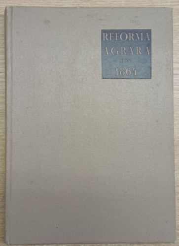 Dan Berindei N. Ad�niloaie - Reforma Agrar� din 1864 (Az 1864-es agr�rreform)