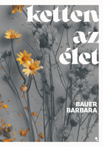 Bauer Barbara - Ketten az �let