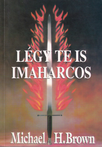 Michael H. Brown - Légy te is harcos