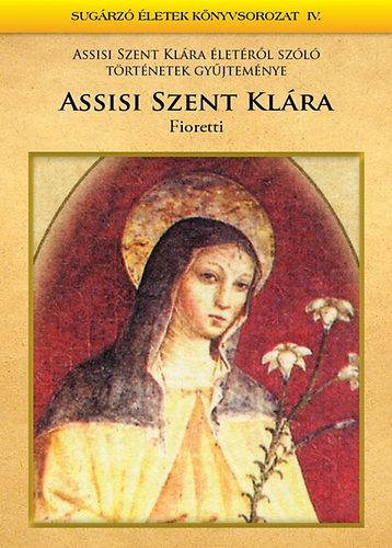 Assisi Szent Kl�ra - Fioretti