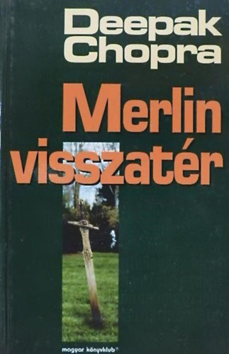 Kertsz Balzs  Deepak Chopra (ford.) - Merlin visszatr (The Return of Merlin) - Kertsz Balzs fordtsa