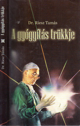 Dr. Riesz Tams - A gygyts trkkje