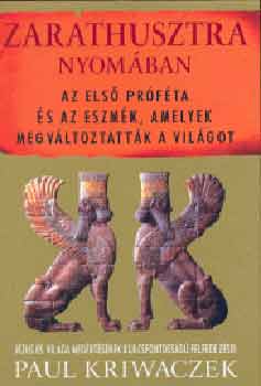 Paul Kriwaczek - Zarathusztra nyom�ban