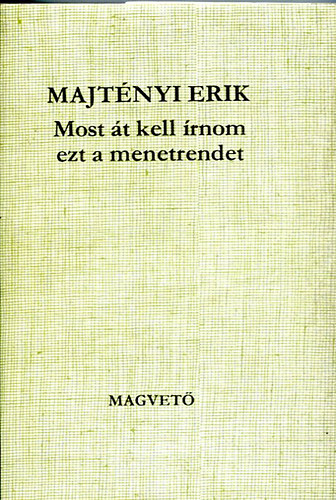 Majt�nyi Erik - Most �t kell �rnom ezt a menetrendet