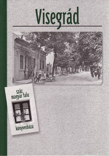 Magyar Eszter - Visegr�d - Sz�z magyar falu k�nyvesh�za