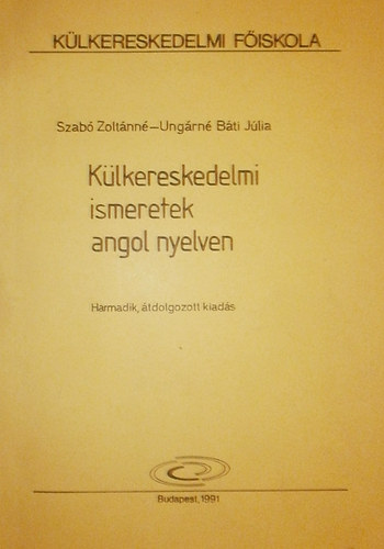 Szab Zoltnn - Ungrn Bti Jlia - Klkereskedelmi ismeretek angol nyelven