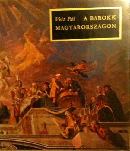 Voit P�l - A barokk Magyarorsz�gon