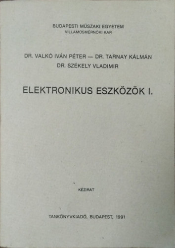 Dr.Valk� Iv�n P�ter - Elektronikus eszk�z�k I.