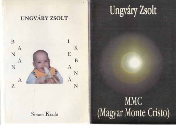 Ungvry Zsolt - 2 db. Ungvry Zsolt ktet Bann az Ikebann + MMC (Magyar Monte Cristo)