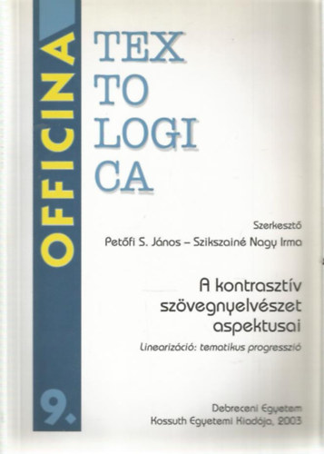 Petfi S. Jnos - Szikszain Nagy Irma  (szerk.) - A kontrasztv szvegnyelvszet aspektusai - Linearizci: tematikus progresszi