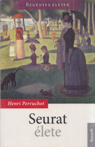 Henri Perruchot - Seurat lete (Regnyes letek)