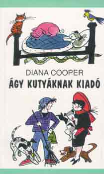Diana Cooper - gy kutyknak kiad