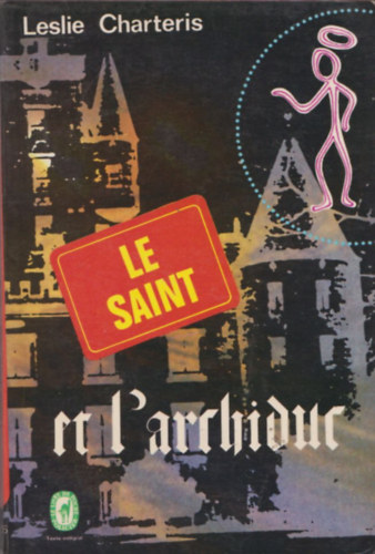 Leslie Charteris - Le Saint et l' Archiduc