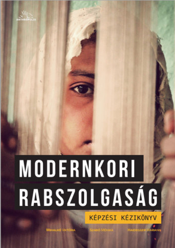 Szab� M�nika, Haidegger Mariann Mihalk� Vikt�ria - Modernkori rabszolgas�g
