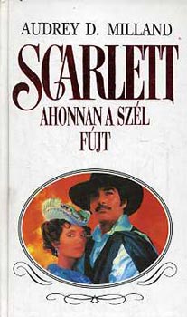 Audrey D. Milland - Scarlett-Ahonnan a szél fújt