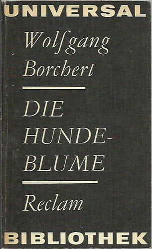 Wolfgang Borchert - Die Hundeblume