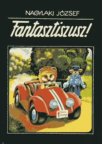 Nagylaki Jzsef - Fantasztiszusz!