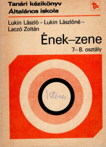 Lukin Lszln, Lacz Zoltn Lukin Lszl - nek-zene 7-8. osztly (Tanri kziknyv)