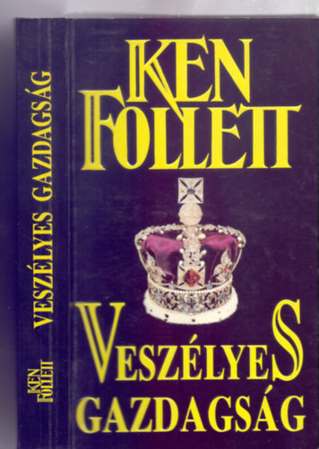 Ken Follett - Vesz�lyes gazdags�g (Dangerous Fortune)