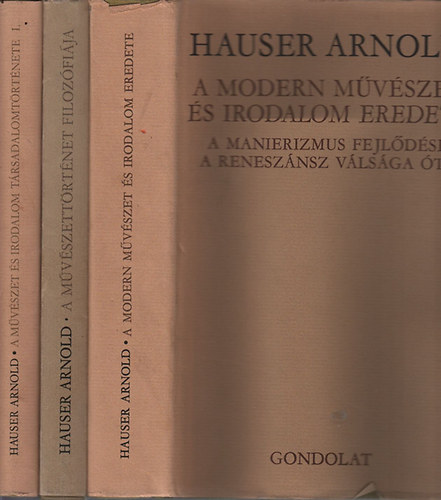 Hauser Arnold - A modern mvszet s irodalom eredete + A mvszettrtnet filozfija + A mvszet s irodalom trsadalomtrtnete I-II.( 4 ktet)
